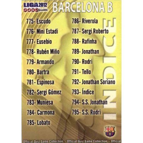 Índice Barcelona B 793 Las Fichas de la Liga 2012 Platinum Official Quiz Game Collection