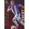 Ebert Superstar Brillo Liso Valladolid 538 Las Fichas de la Liga 2013 Official Quiz Game Collection