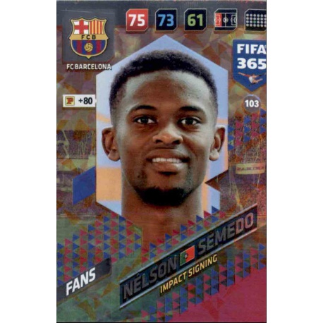 Nélson Semedo Impact Signing Barcelona 103 FIFA 365 Adrenalyn XL 2018