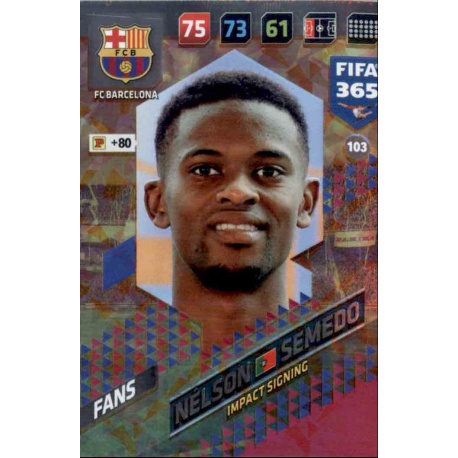 Nélson Semedo Impact Signing Barcelona 103 FIFA 365 Adrenalyn XL 2018